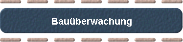 Bauberwachung