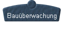 Bauberwachung